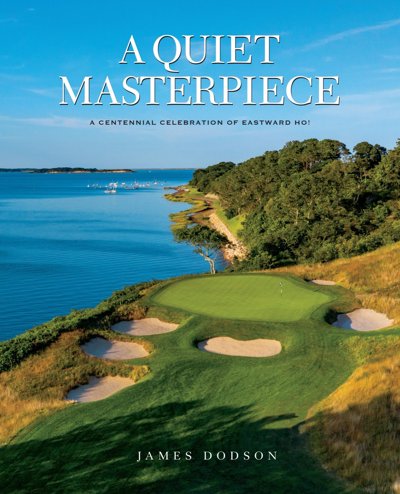 A Quiet Masterpiece: A Centennial Celebration of Eastward Ho!